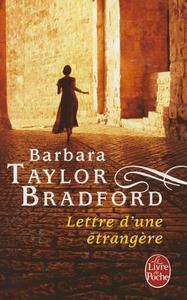 Lettre D'Une Etrangere di Barbara Taylor-Bradford edito da LIVRE DE POCHE