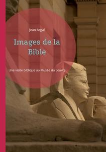 Images de la Bible di Jean Argal edito da Books on Demand