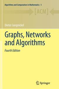 Graphs, Networks and Algorithms di Dieter Jungnickel edito da Springer Berlin Heidelberg