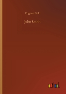 John Smith di Eugene Field edito da Outlook Verlag
