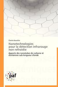 Nanotechnologies  pour la détection infrarouge  non refroidie di Charlie Koechlin edito da PAF