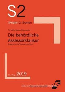 Die behördliche Assessorklausur di Thomas Müller, Frank Hansen, Horst Wüstenbecker edito da Alpmann Schmidt
