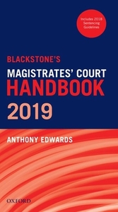 Blackstone's Magistrates' Court Handbook 2019 di Anthony Edwards edito da OUP Oxford