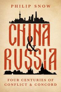 China And Russia di Philip Snow edito da Yale University Press