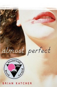 Almost Perfect di Brian Katcher edito da Delacorte Press Books for Young Readers