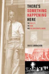 There's Something Happening Here di David Cunningham edito da University of California Press