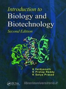 Introduction to Biology and Biotechnology, Second Edition di K. (Osmania University Vaidyanath, K. Pratap (M.Sc Reddy edito da Taylor & Francis Ltd