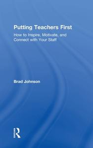 Putting Teachers First di Brad (Concordia University Johnson edito da Taylor & Francis Ltd