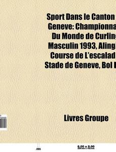 Sport Dans Le Canton De Gen Ve: Champion di Livres Groupe edito da Books LLC, Wiki Series