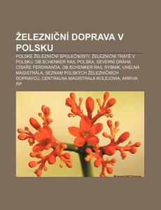 Eleznicn Doprava V Polsku: Polsk Ele di Zdroj Wikipedia edito da Books LLC, Wiki Series