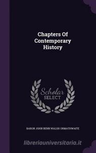 Chapters Of Contemporary History edito da Palala Press