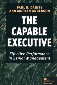 The Capable Executive di Moreen Anderson, Paul Dainty edito da Palgrave Macmillan