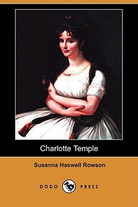 Charlotte Temple (dodo Press) di Susanna Haswell Rowson edito da Dodo Press