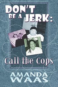 Call The Cops di Amanda Waas edito da Publishamerica