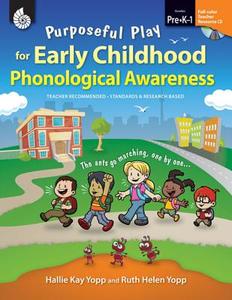Purposeful Play for Early Childhood Phonological Awareness: Level Pre-K-1 [With CDROM] di Hallie Yopp edito da SHELL EDUC PUB