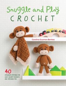 Snuggle and Play Crochet di Carolina Guzman Benitez edito da David & Charles