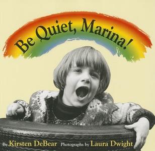 Be Quiet, Marina di Kirsten Debear edito da STAR BRIGHT BOOKS