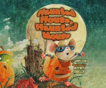 Haunted House, Haunted Mouse di Judy Cox edito da Dreamscape Media