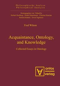 Acquaintance, Ontology, and Knowledge di Fred Wilson edito da De Gruyter