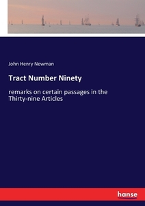 Tract Number Ninety di John Henry Newman edito da hansebooks