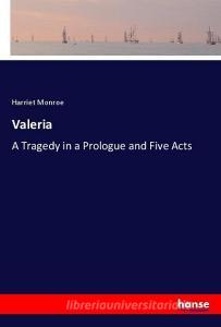 Valeria di Harriet Monroe edito da hansebooks
