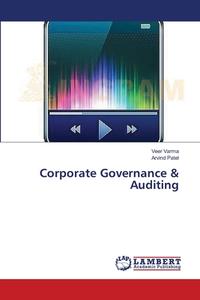 Corporate Governance & Auditing di Veer Varma, Arvind Patel edito da LAP Lambert Academic Publishing