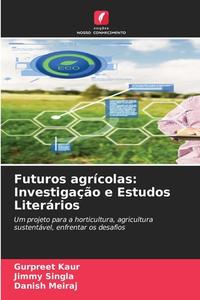 Futuros agrícolas: Investigação e Estudos Literários di Gurpreet Kaur, Jimmy Singla, Danish Meiraj edito da Edições Nosso Conhecimento