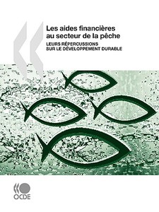 Les Aides Financieres Au Secteur De La Peche di Oecd Publishing edito da Organization for Economic Co-operation and Development (OECD