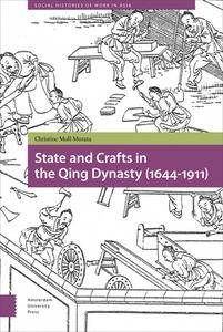 State and Crafts in the Qing Dynasty (1644-1911) di Christine Moll-Murata edito da Amsterdam University Press