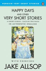Happy Days And Other Very Short Stories di Jake Allsop edito da Penguin Books Ltd