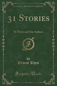 31 Stories di Rhys edito da Forgotten Books