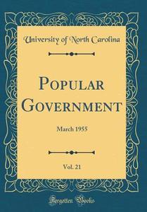 Popular Government, Vol. 21: March 1955 (Classic Reprint) di University Of North Carolina edito da Forgotten Books