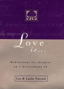 Love Is . . . di Les Parrott, Leslie Parrott, Leslie L. III Parrott edito da Zondervan