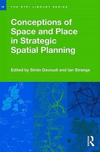 Conceptions of Space and Place in Strategic Spatial Planning di Davoudi Simin edito da Taylor & Francis Ltd