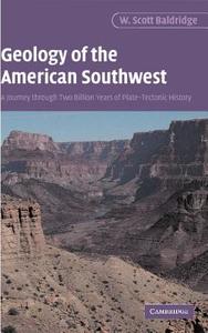 Geology of the American Southwest di W. Scott Baldridge, Baldridge W. Scott edito da Cambridge University Press
