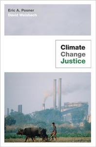 Climate Change Justice di Eric A. Posner, David Weisbach edito da Princeton University Press