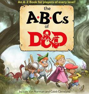 ABCs of D&d (Dungeons & Dragons Children's Book) di Ivan Van Norman, Wizards RPG Team edito da Wizards of the Coast