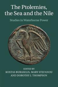 The Ptolemies, the Sea and the Nile edito da Cambridge University Press