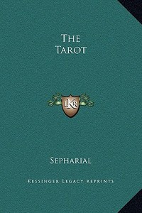The Tarot di Sepharial edito da Kessinger Publishing