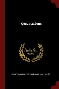 Oeconomicus di Xenophon Xenophon, Bernard John Hayes edito da CHIZINE PUBN