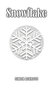 Snowflake di Simon Ackroyd edito da Austin Macauley Publishers