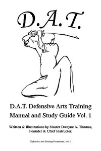 D.a.t. Defensive Arts Training di Master Dwayne a Thomas edito da Xlibris Corporation