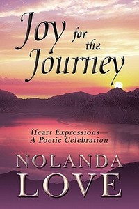 Joy For The Journey di Nolanda Love edito da America Star Books