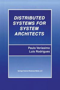 Distributed Systems for System Architects di Luís Rodrigues, Paulo Veríssimo edito da Springer US