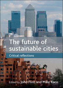 The Future of Sustainable Cities: Critical Reflections di John Flint edito da PAPERBACKSHOP UK IMPORT