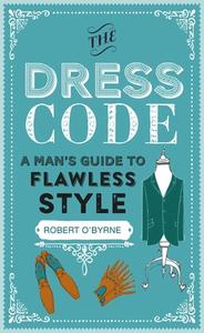 The Dress Code di Robert O'Byrne edito da Ryland, Peters & Small Ltd