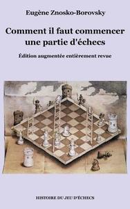 Comment il faut commencer une partie d'échecs di Eugène Znosko-Borovsky edito da Books on Demand