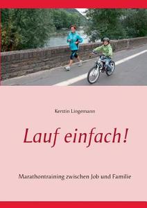 Lauf einfach! di Kerstin Lingemann edito da Books on Demand