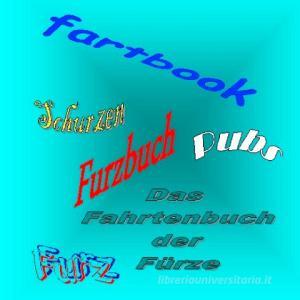 Far(h)t-(en)buch  Fartbook Furzbuch di Chub Zruf edito da Books on Demand