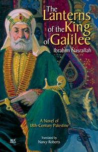 The Lanterns of the King of Galilee di Ibrahim Nasrallah edito da The American University in Cairo Press